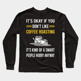 Smart People Hobby Coffee Roasting Long Sleeve T-Shirt